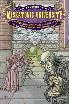 Welcome to Miskatonic University: Fantastically Weird Tales of Campus Life by Marcus Chan, Gwendolyn Kiste, Matthew M. Bartlett, Scott Gable, Bennett North, Yves Tourigny, Brenda Kezar, Joseph S. Pulver, Sr., Gina Marie Guadagnino, Kristi DeMeester, Brandon O’Brien, C. Dombrowski, Scott R. Jones, Liz Schriftsteller, Elliot Cooper, K.G. McAbee, Nate Southard, Jeremy Zerfoss