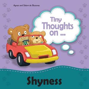 Tiny Thoughts on Shyness: Overcoming fear of greeting others by Salem De Bezenac, Agnes De Bezenac