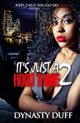 It's Just a Hood Thang 2 by Dynasty Duff