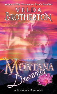 Montana Dreams by Velda Brotherton