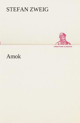 Amok by Stefan Zweig