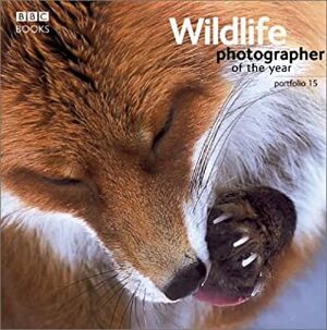 Wildlife Photographer Of The Year Portfolio 15 by BBC Worldwide