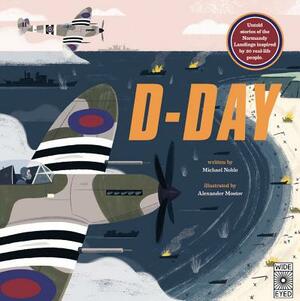 D-Day: Untold Stories of the Normandy Landings Inspired by 20 Real-Life People by Michael Noble