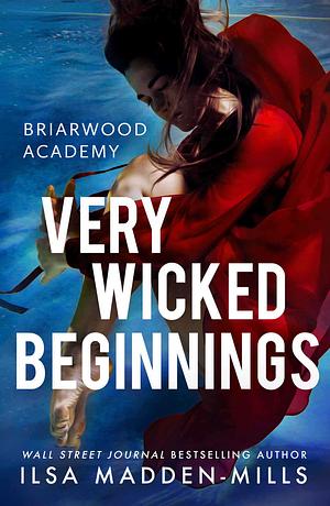Very Wicked Beginnings by Ilsa Madden-Mills