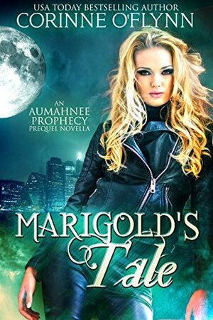 Marigold's Tale: An Aumahnee Prophecy Prequel Novella by Corinne O'Flynn