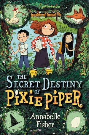 The Secret Destiny of Pixie Piper by Annabelle Fisher, Natalie Andrewson