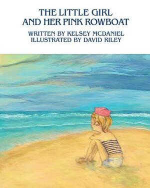 The Little Girl and Her Pink Rowboat by Kelsey McDaniel