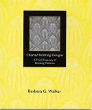 Charted Knitting Designs: A Third Treasury of Knitting Patterns by Barbara G. Walker