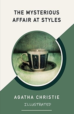 The Mysterious Affair at Styles Illustrated by Agatha Christie
