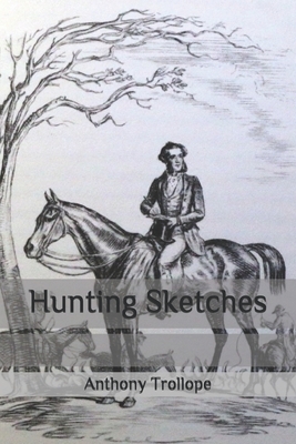 Hunting Sketches by Anthony Trollope