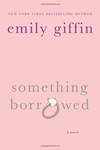 Something Borrowed by Emily Giffin