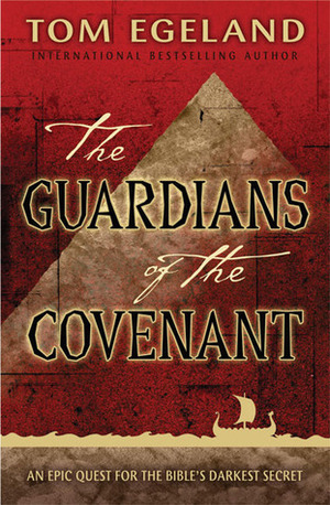 The Guardians of the Covenant by Tom Egeland