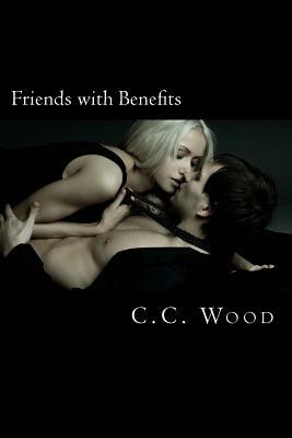 Friends with Benefits by C. C. Wood
