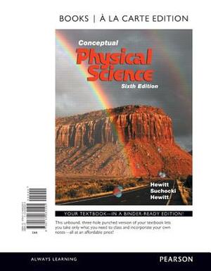 Conceptual Physical Science, Books a la Carte Edition by Paul Hewitt, John Suchocki, Leslie Hewitt