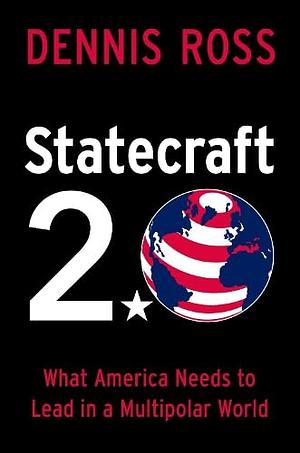 Statecraft 2. 0 by Dennis Ross