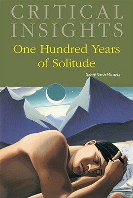 Critical Insights: One Hundred Years of Solitude: Print Purchase Includes Free Online Access [With Free Web Access] by 