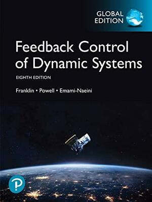 Feedback Control of Dynamic Systems by J. David Powell, Abbas Emami-Naeini, Gene F. Franklin