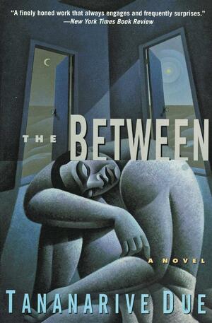 The Between: Novel, A by Tananarive Due