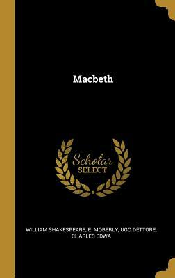 Macbeth by Ugo Dèttore, William Shakespeare