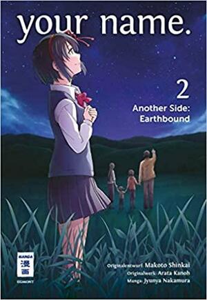 Your name. Another Side: Earthbound 02 by Makoto Shinkai, Arata Kanoh, Jyunya Nakamura