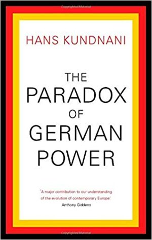 Paradox of German Power by Hans Kundnani