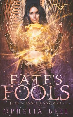Fate's Fools: A Reverse Harem Romance by Ophelia Bell