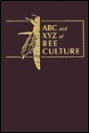 The ABC & Xyz of Bee Culture: An Encyclopedia of Beekeeping by Roger A. Morse