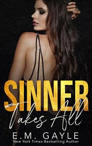 Sinner Takes All: Alex and Harper #2 by E.M. Gayle