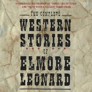 The Complete Western Stories of Elmore Leonard CD by Elmore Leonard