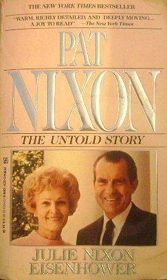 Pat Nixon The Untold Story by Julie Nixon Eisenhower, Julie Nixon Eisenhower