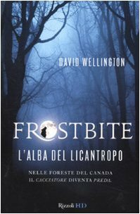Frostbite. L'alba del licantropo by David Wellington