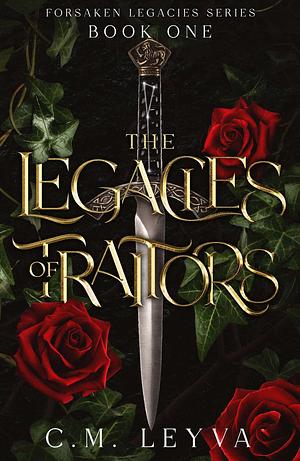 The Legacies of Traitors - ARC by C. M. Leyva