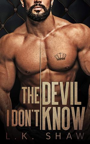 The Devil I Don't Know by L.K. Shaw