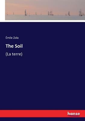 The Soil: (La terre) by Émile Zola