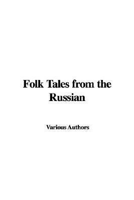 Folk Tales from the Russian by Verra Xenophontovna Kalamatiano de Blumenthal, Indy Publications