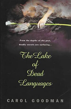 The Lake of Dead Languages by Carol Goodman