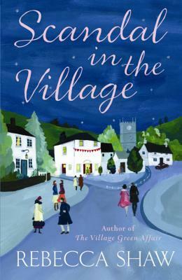 Scandal In The Village by Rebecca Shaw
