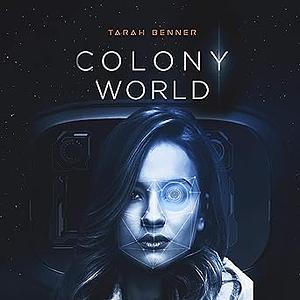 Colony World by Tarah Benner