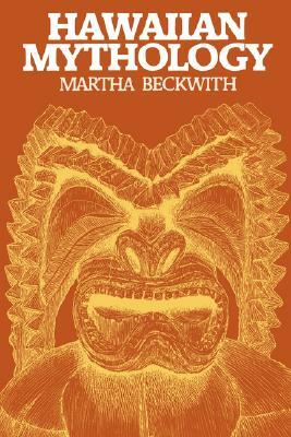 Hawaiian Mythology by Martha Warren Beckwith