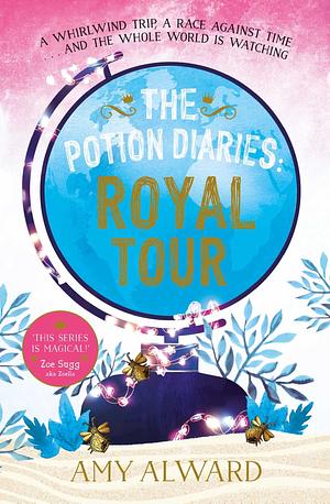 The Potion Diaries: Royal Tour by Amy Alward