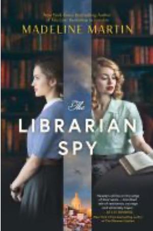 The Librarian Spy by Madeline Martin