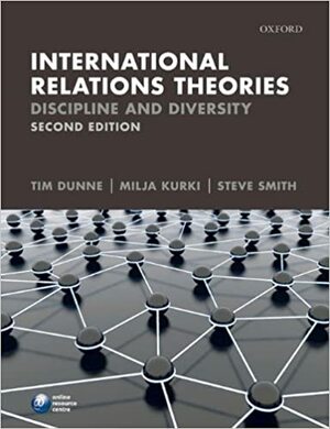 International Relations Theories: Discipline and Diversity by Tim Dunne