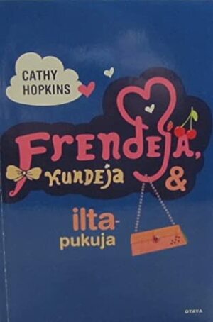 Frendejä, kundeja & iltapukuja by Cathy Hopkins