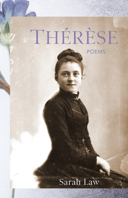 Thérèse: Poems by Sarah Law