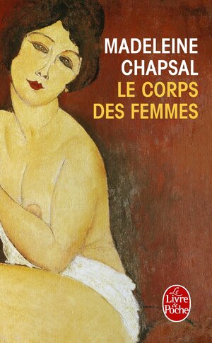 Le Corps des femmes by Madeleine Chapsal