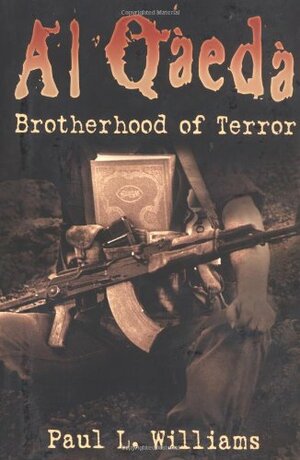 Al Qaeda: Brotherhood of Terror by Paul L. Williams