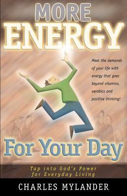 More Energy for Your Day by Charles Mylander