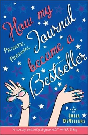 How My Private Personal Journal Became a Bestseller by Julia DeVillers