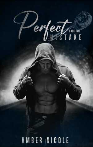 Perfect Mistake (Part 2) by Amber Nicole