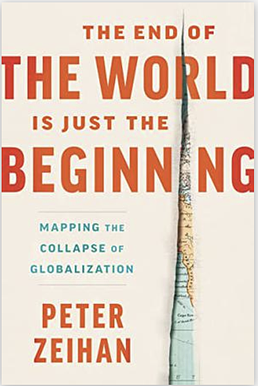 The End of the World Is Just the Beginning  by Peter Zeihan
